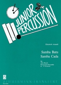 Elisabeth Amandi - Junior Percussion  : Samba Batu – Samba Cada - Afro-Brazil percussion-ensemble. Partition et parties..
