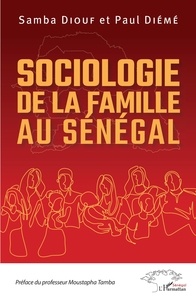 Samba Diouf et Paul Diémé - Sociologie de la famille au Sénégal.