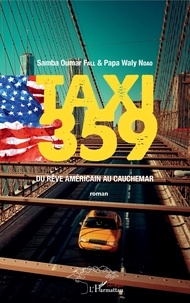 Samba Oumar Fall et Papa Waly Ndao - Taxi 359 - Du rêve américain au cauchemar.
