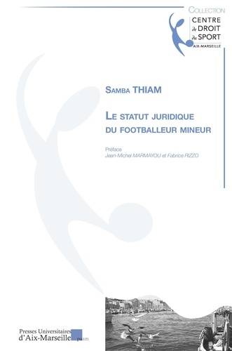 Samba Thiam - Le statut juridique du footballeur mineur.