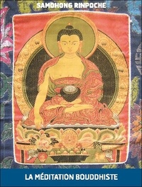 Samdhong Rinpoché - La Méditation Bouddhiste.