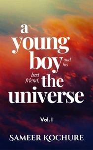 A Young Boy And His Best Friend, The Universe. Vol. 1