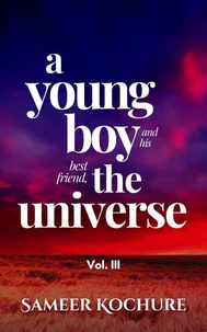 A Young Boy And His Best Friend, The Universe. Vol. 3