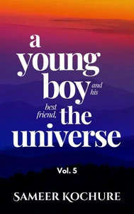 A Young Boy And His Best Friend, The Universe. Vol. 5