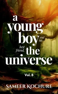 A Young Boy And His Best Friend, The Universe. Vol. 8