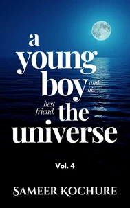 A Young Boy And His Best Friend, The Universe. Vol. 4