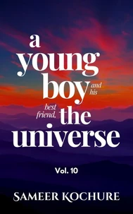A Young Boy And His Best Friend, The Universe. Vol. 10