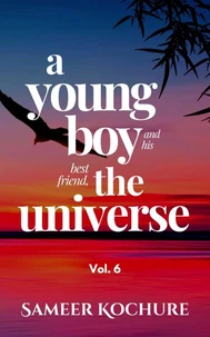 A Young Boy And His Best Friend, The Universe. Vol. 6
