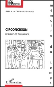 Sami Aldeed Abu-Sahlieh - Circoncision. Le Complot Du Silence.