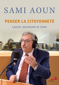 Sami Aoun - Penser la citoyenneté - Laïcité, pluralisme et islam.
