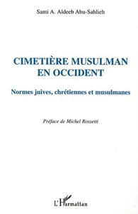 CIMETIERES MUSULMANS EN OCCIDENT : NORMES JUIVES , CHRETIENNES ET MUSULMANES