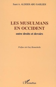 Sami Awad Aldeeb Abu-Sahlieh - Les Musulmans En Occident : Entre Droits Et Devoirs.