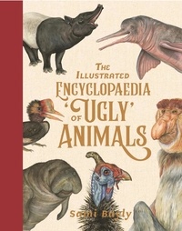 Sami Bayly - The Illustrated Encyclopaedia of 'Ugly' Animals.