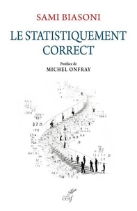 Sami Biasoni - Le statistiquement correct - Critique de la déraison numérique.