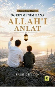 Öğretmenim Bana Allah'ı Anlat