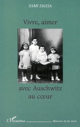 Sami Dassa - Vivre, Aimer Avec Auschwitz Au Coeur.