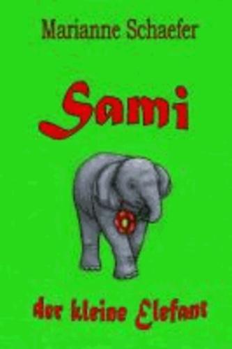 Sami - der kleine Elefant.