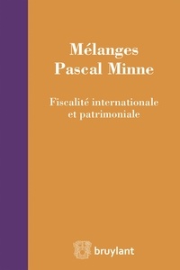 Mélanges Pascal Minne - Fiscalité internationale et patrimoniale.pdf