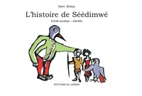  Sami et Philippe de Boissy - L'histoire de Séédimwé - Conte soubiya, Zambie.