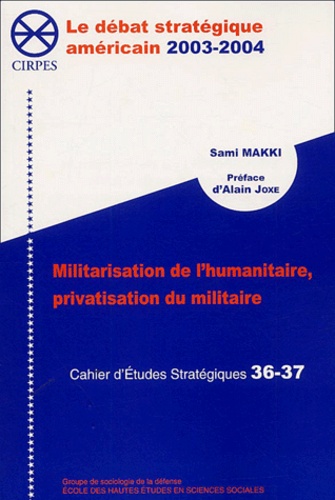 Sami Makki - Militarisation de l'humanitaire, privatisation du militaire.