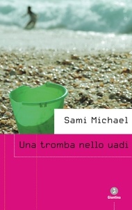 Sami Michaël - Una tromba nello uadi.