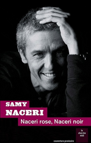 Sami Naceri - Naceri rose, Naceri noir.