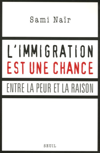 L'immigration est une chance. Entre la peur et la raison