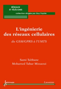 Sami Tabbane - Pratique de l'ingénierie des réseaux cellulaires : du GSM/GPRS à l'UMTS.