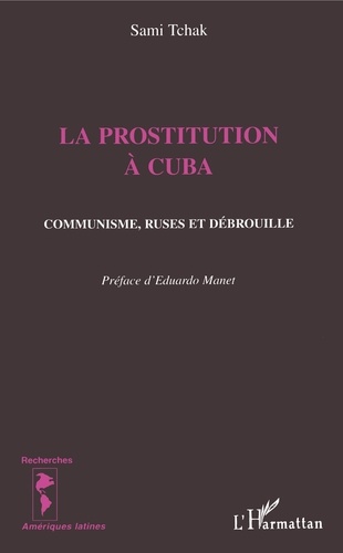 La prostitution à Cuba. Communisme, ruses et débrouille