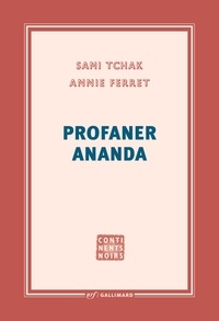 Ebook mobi télécharger Profaner Ananda par Sami Tchak, Annie Ferret