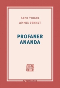 Téléchargement de livres sur iphone 5 Profaner Ananda (French Edition) FB2 9782073104540