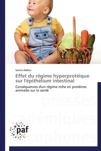 Samia Addou - Effet du régime hyperprotéique sur l'épithélium intestinal - Conséquences d'un régime riche en protéines animales sur la santé.