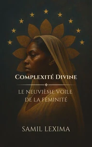 Complexité Divine: Le Neuvième Voile de la Féminité