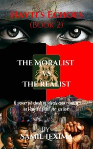 Hayti's Echoes: The Moralist vs. The Realist