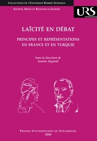 Samim Akgönül - Laïcité en débat - Principes et représentations en France et en Turquie.