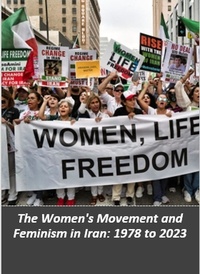 Samin Ustiashvili - The Women’s Movement and Feminism in Iran: 1978 to 2023.