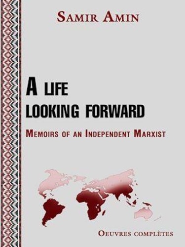 A life looking forward. Memoirs of an Independent Marxist