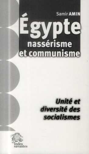 Samir Amin - Egypte, nassérisme et communisme - Unité et diversité des socialismes.