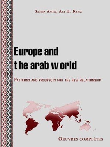 Europe and the arab world. Patterns and prospects for the new relationship