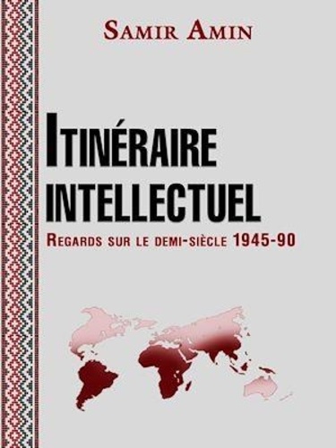 Itinéraire intellectuel - Regards sur le demi-siècle 1945-1990