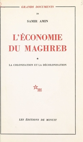 L'économie du Maghreb (1) : La colonisation et la décolonisation