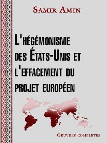 L'hégémonisme des États Unis et l'effacement du projet européen