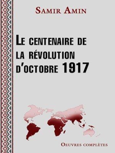 Le centenaire de la révolution d'octobre 1917