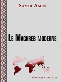 Samir Amin - Le Maghreb moderne.