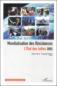 Mondialisation Des Resistances. L'Etat Des Luttes 2002