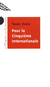 Samir Amin - Pour la Cinquième Internationale.
