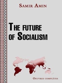 Samir Amin - The future of socialism.