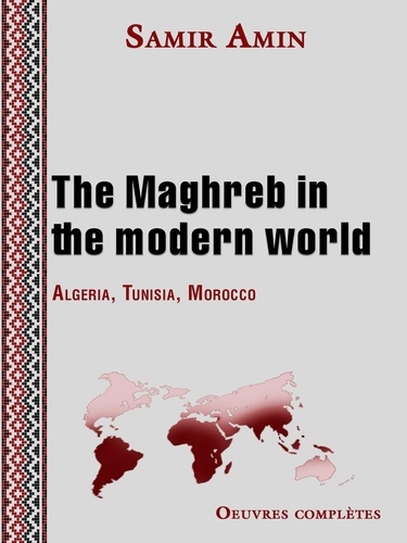 The Maghreb in the modern world. Algeria, Tunisia, Morocco