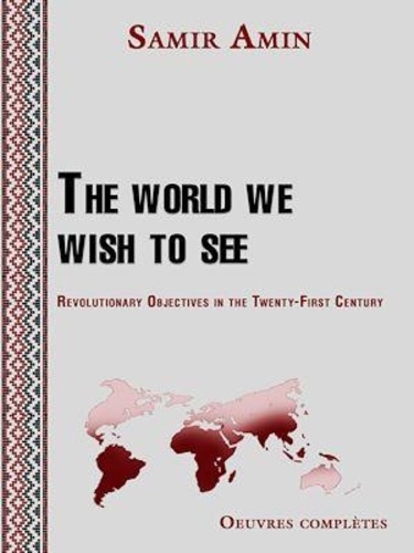 The world we wish to see. Revolutionary Objectives in the Twenty-First Century