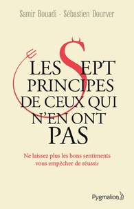 Samir Bouadi et Sébastien Dourver - Les Sept principes de ceux qui n'en ont pas.